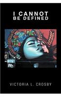 I Cannot Be Defined