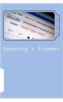 Spamming a Scammer