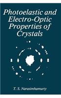 Photoelastic and Electro-Optic Properties of Crystals