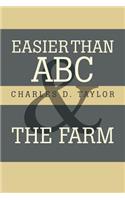 Easier Than ABC and the Farm