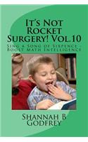 It's Not Rocket Surgery! Vol.10