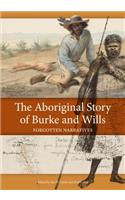 The Aboriginal Story of Burke and Wills