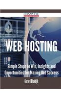 Web Hosting - Simple Steps to Win, Insights and Opportunities for Maxing Out Success: (English)