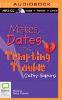 Mates, Dates and Tempting Trouble