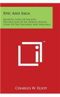 Epic And Saga: Beowulf, Song Of Roland, Destruction Of Da Derga's Hostel, Story Of The Volsungs And Niblungs: V49 Harvard Classics