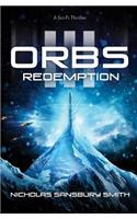 Orbs III: Redemption: A Science Fiction Thriller
