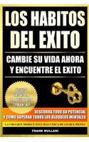 Los Habitos del Exito - Cambie su Vida Ahora y Encuentre el Exito