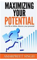 Maximizing Your Potential - Increase your capabilities and potential