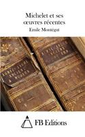 Michelet et ses oeuvres récentes