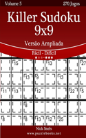 Killer Sudoku 9x9 Versão Ampliada - Fácil ao Difícil - Volume 5 - 270 Jogos: (5 Killer Sudoku)
