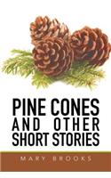 Pine Cones and Other Short Stories