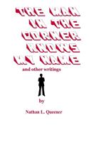 The Man in the Corner Knows My Name and other writings