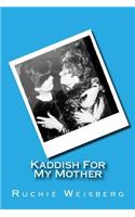 Kaddish For My Mother