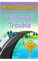 Will Travel for Trouble Series