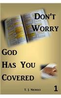 Don't Worry God Has You Covered: 1(English)