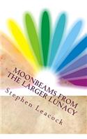 Moonbeams From the Larger Lunacy