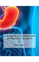 A Review of Literature on Gastric Acidity