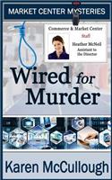 Wired for Murder: (Market Center Mysteries)