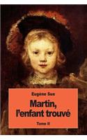 Martin, l'enfant trouvé: Tome II