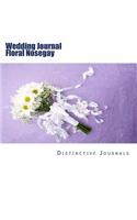 Wedding Journal Floral Nosegay: (Notebook, Diary, Blank Book)