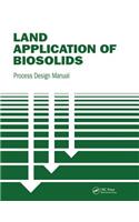 Land Application of Biosolids: Process Design Manual
