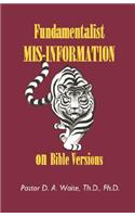 Fundamentalist Mis-Information on Bible Versions