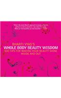 Bharti Vyas's Whole Body Beauty Wisdom