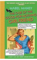 Case of the Good-For-Nothing Girlfriend: A Nancy Clue and Cherry Aimless Mystery