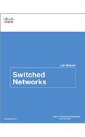 Switched Networks Lab Manual: (Lab Companion)