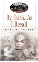 By Faith...as I Recall