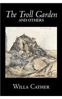 The Troll Garden and Others by Willa Cather, Fiction, Short Stories, Literary, Classics
