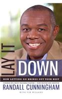Lay It Down: How Letting Go Brings Out Your Best