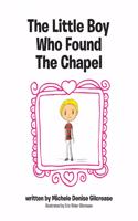 Little Boy Who Found The Chapel