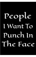 People I Want to Punch in the Face
