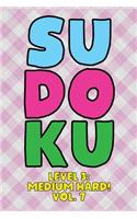 Sudoku Level 3: Medium Hard! Vol. 7: Play 9x9 Grid Sudoku Medium Hard Level 3 Volume 1-40 Play Them All Become A Sudoku Expert On The Road Paper Logic Games Become 