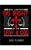 Real Lawyers Do Right By The Law & God Daily Planner: Christian Attorney Law School Student Graduation Daily Planner January 1st, 2020 To December 31st, 2020