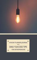 A 90-Day Planner-Journal with Daily Success Tips for Entrepreneurs