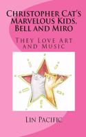 Christopher Cat's Marvelous Kids, Bell and Miro