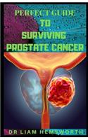Perfect Guide to Surviving Prostate Cancer