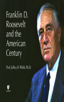 Franklin D. Roosevelt and the American Century
