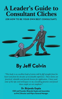Leader's Guide to Consultant Cliches