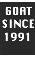 GOAT SINCE 1991 Notebook Birthday Gift