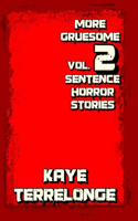 More Gruesome 2 Sentence Horror Stories