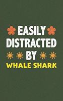 Easily Distracted By Whale Shark: A Nice Gift Idea For Whale Shark Lovers Funny Gifts Journal Lined Notebook 6x9 120 Pages