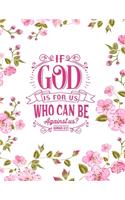 If God Is For Us Who Can Be Against Us: Christian Notebook: 8.5"x11" Composition Notebook with Christian Quote: Inspirational Gifts for Religious Men & Women (Christian Notebooks)