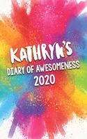 Kathryn's Diary of Awesomeness 2020: Unique Personalised Full Year Dated Diary Gift For A Girl Called Kathryn - 185 Pages - 2 Days Per Page - Perfect for Girls & Women - A Great Journal