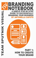 branding notebook - part 1 how to create your brand