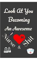 Look At You Becoming An Awesome Nurse & Shit