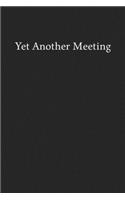 Yet Another Meeting