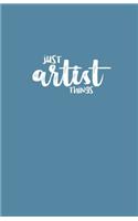 Just Artist Things
